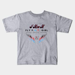 I Am A Fly F.A.T. Girl Kids T-Shirt